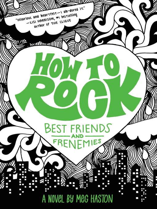 Title details for How to Rock Best Friends and Frenemies by Meg Haston - Available